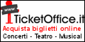 Biglietti online, concerti, teatro...